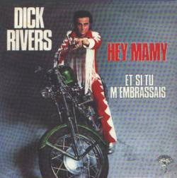 Dick Rivers : Hey Mamy